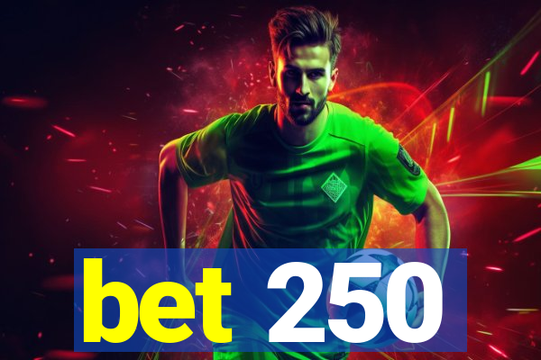 bet 250